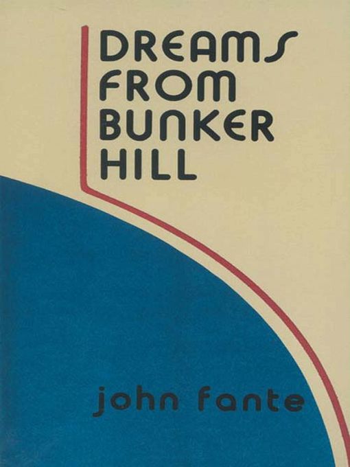 Title details for Dreams from Bunker Hill by John Fante - Available